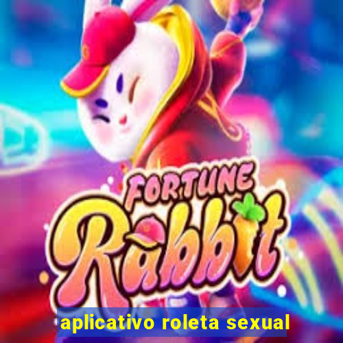 aplicativo roleta sexual